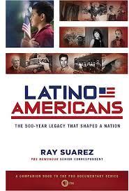 Latino Americans: The 500-Year Legacy that Shaped the Nation