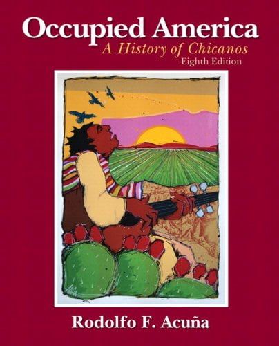 Occupied America: A History of Chicanos