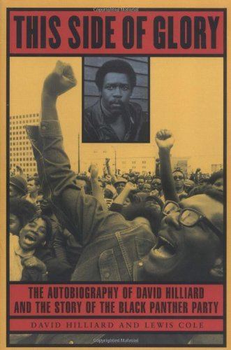 This Side of Glory: The Autobiography of David Hilliard and the Story of the Black Panther Party
