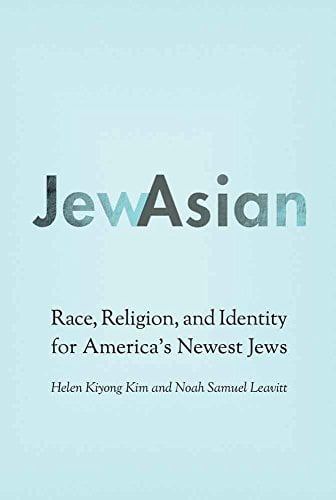 JewAsian: Race, Religion, and Identity for America’s Newest Jews